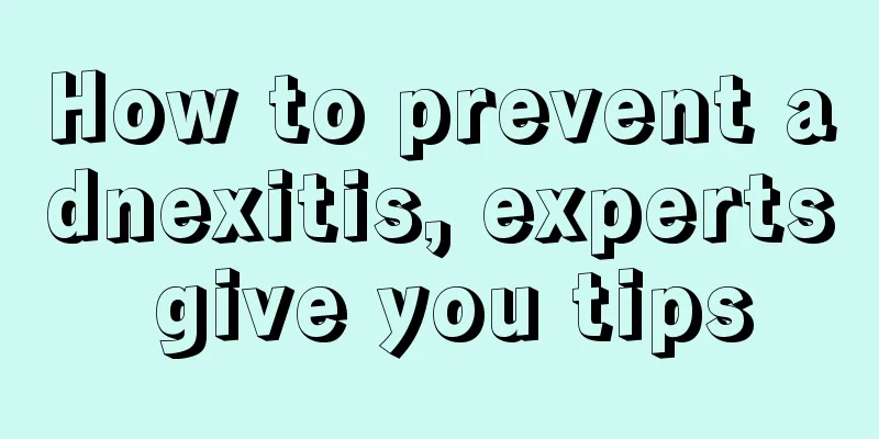 How to prevent adnexitis, experts give you tips