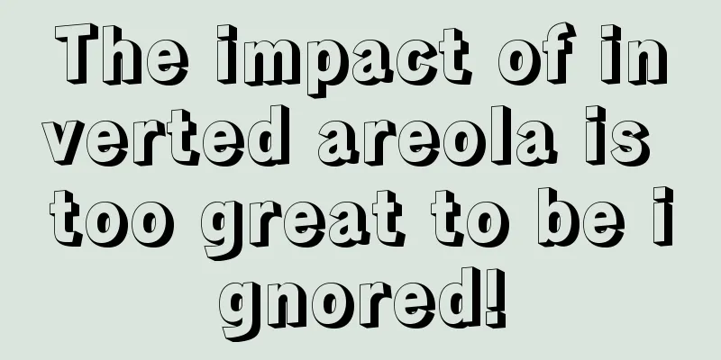 The impact of inverted areola is too great to be ignored!