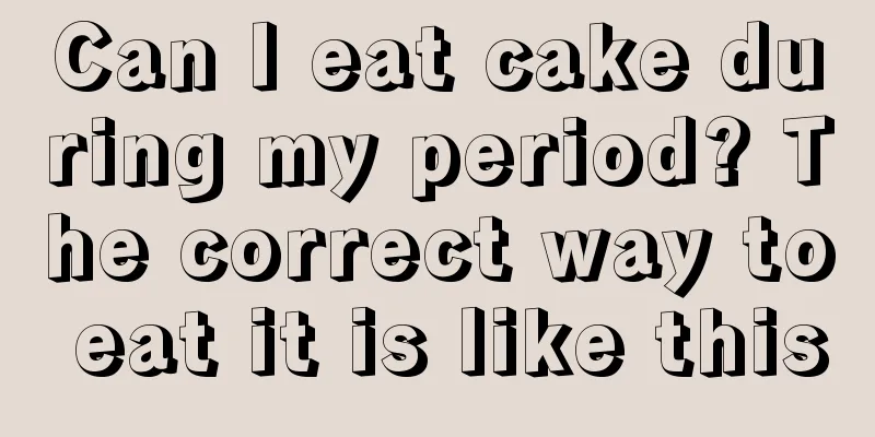 Can I eat cake during my period? The correct way to eat it is like this