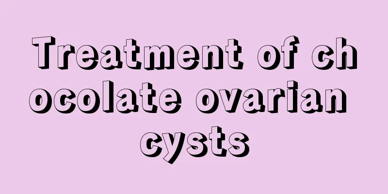 Treatment of chocolate ovarian cysts