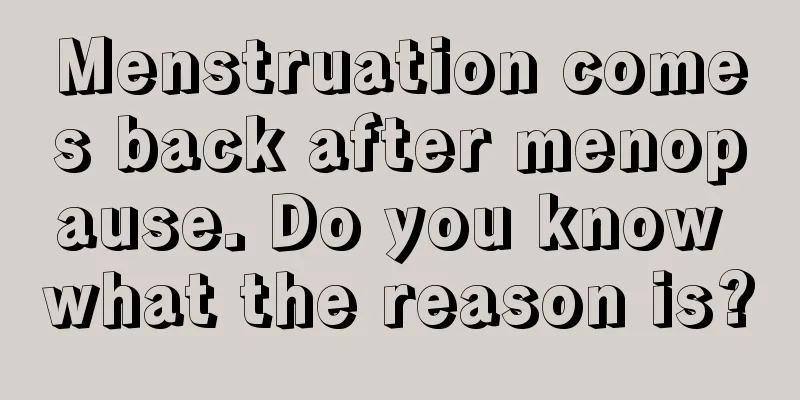 Menstruation comes back after menopause. Do you know what the reason is?