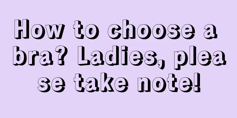 How to choose a bra? Ladies, please take note!