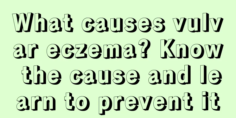 What causes vulvar eczema? Know the cause and learn to prevent it