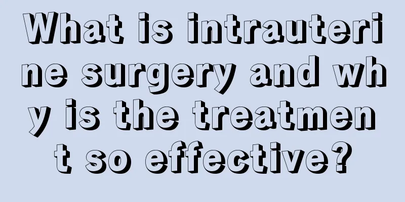 What is intrauterine surgery and why is the treatment so effective?