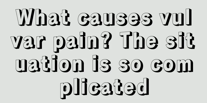 What causes vulvar pain? The situation is so complicated