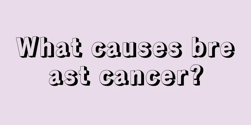 What causes breast cancer?