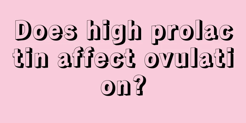 Does high prolactin affect ovulation?