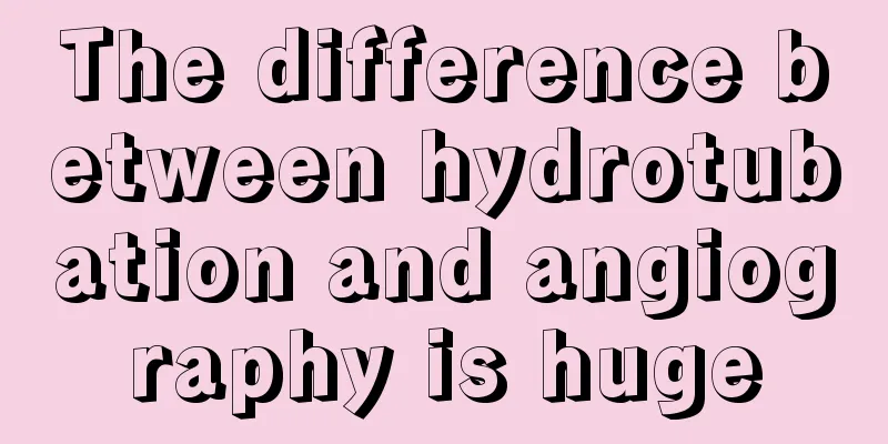 The difference between hydrotubation and angiography is huge