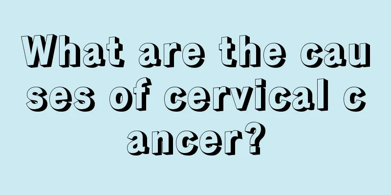 What are the causes of cervical cancer?