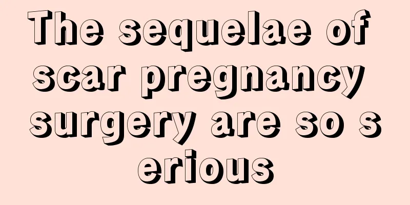 The sequelae of scar pregnancy surgery are so serious