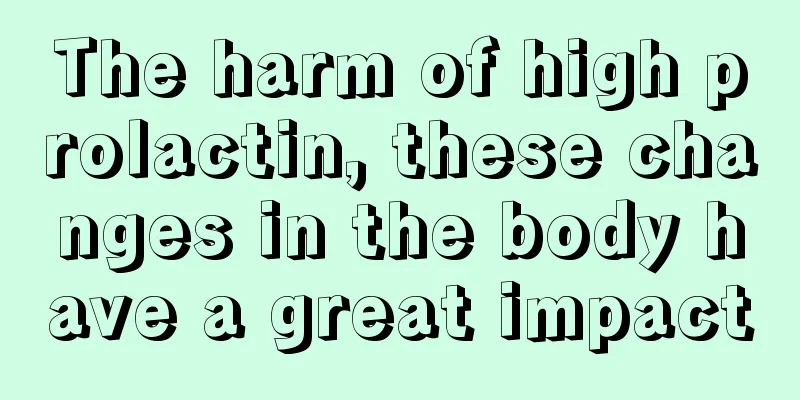 The harm of high prolactin, these changes in the body have a great impact