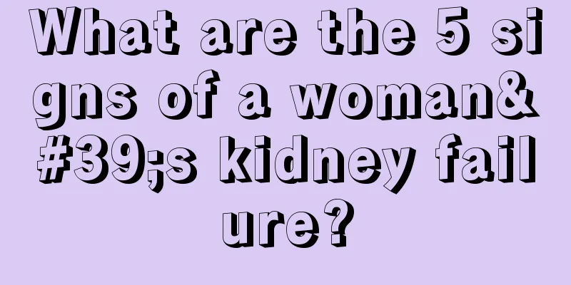 What are the 5 signs of a woman's kidney failure?