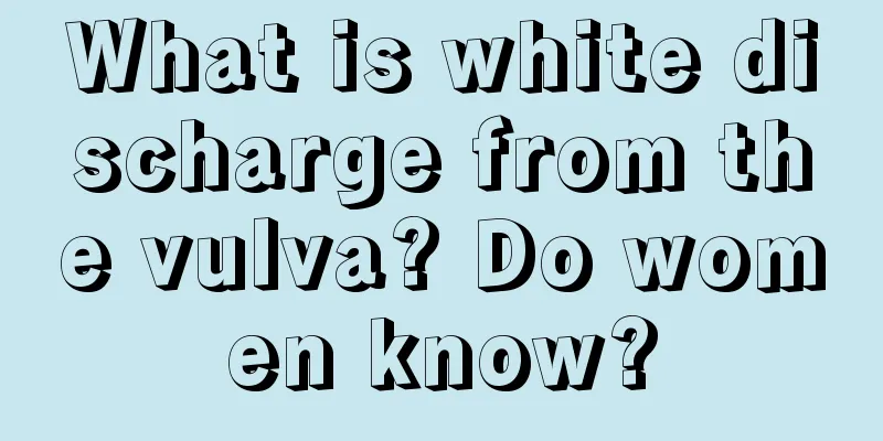 What is white discharge from the vulva? Do women know?