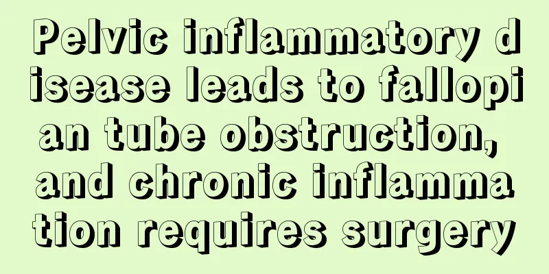 Pelvic inflammatory disease leads to fallopian tube obstruction, and chronic inflammation requires surgery