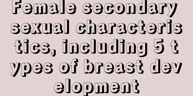 Female secondary sexual characteristics, including 5 types of breast development