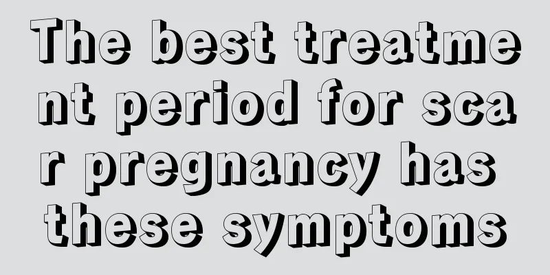 The best treatment period for scar pregnancy has these symptoms