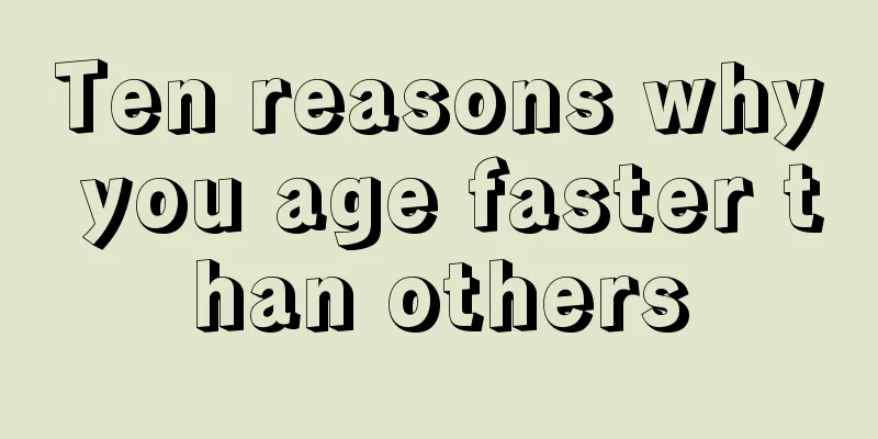 Ten reasons why you age faster than others