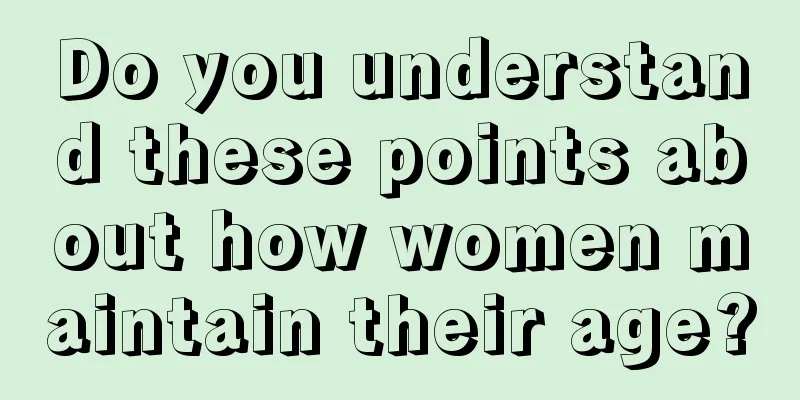 Do you understand these points about how women maintain their age?