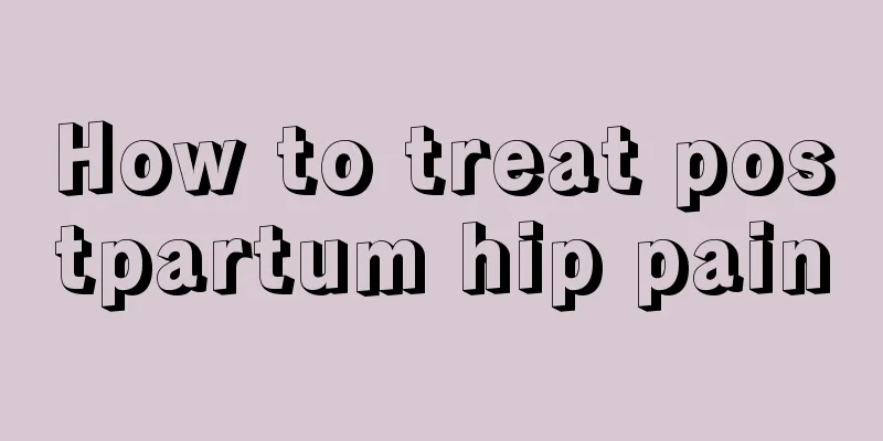 How to treat postpartum hip pain