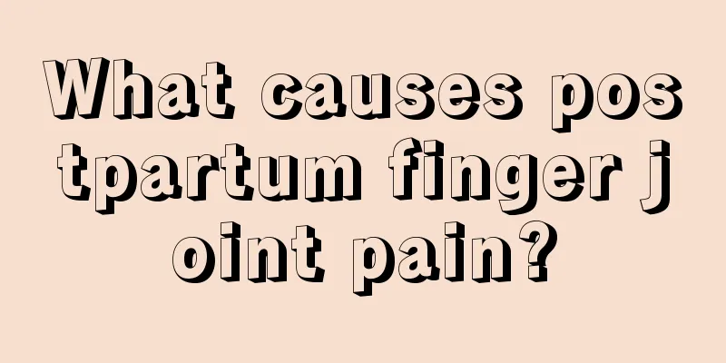 What causes postpartum finger joint pain?