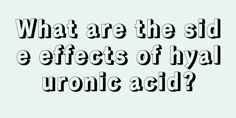 What are the side effects of hyaluronic acid?