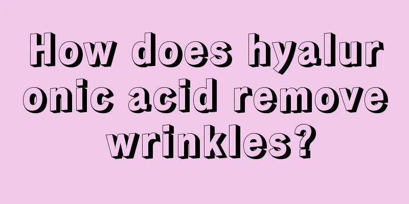 How does hyaluronic acid remove wrinkles?