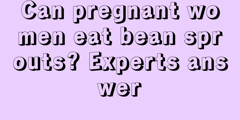 Can pregnant women eat bean sprouts? Experts answer