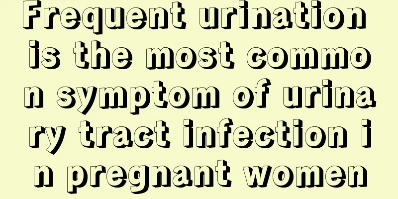 Frequent urination is the most common symptom of urinary tract infection in pregnant women