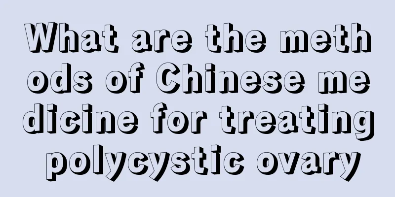 What are the methods of Chinese medicine for treating polycystic ovary