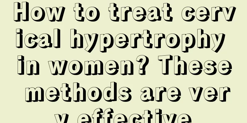 How to treat cervical hypertrophy in women? These methods are very effective