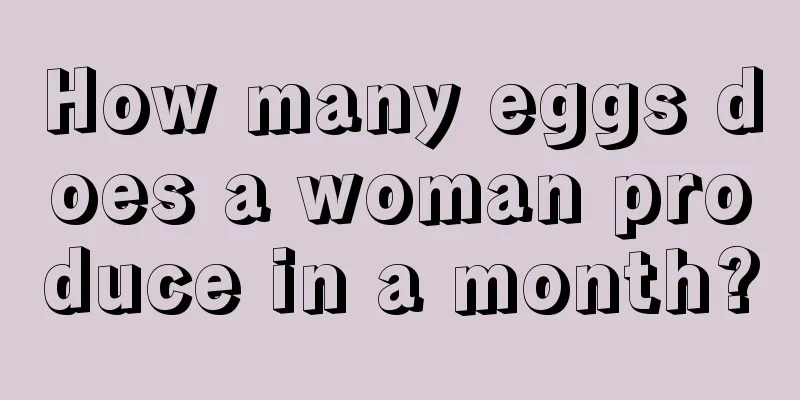 How many eggs does a woman produce in a month?