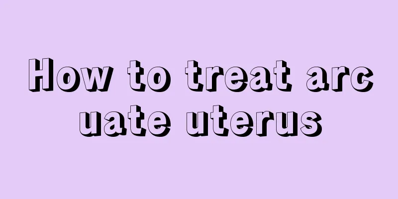 How to treat arcuate uterus