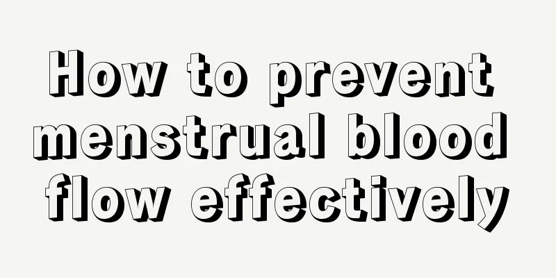 How to prevent menstrual blood flow effectively