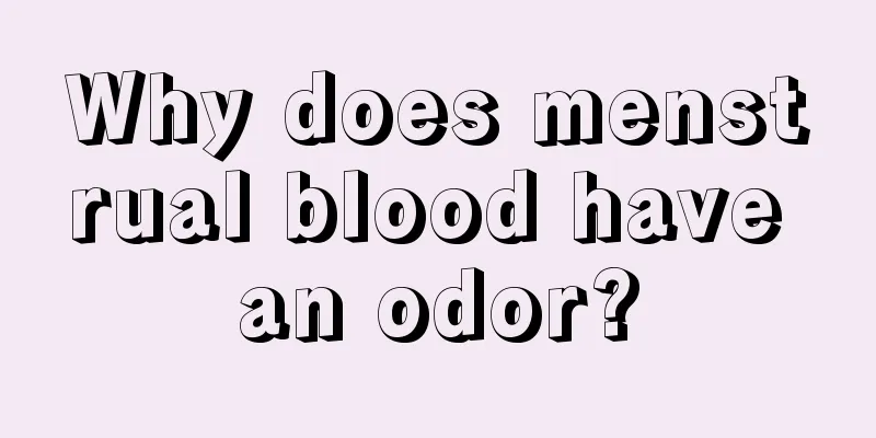 Why does menstrual blood have an odor?