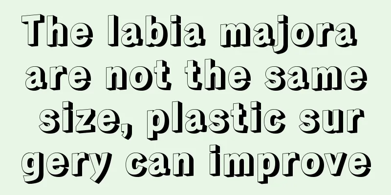 The labia majora are not the same size, plastic surgery can improve