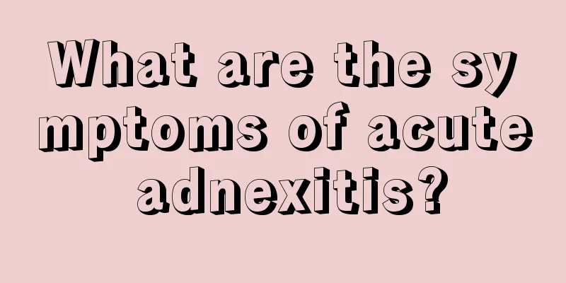 What are the symptoms of acute adnexitis?