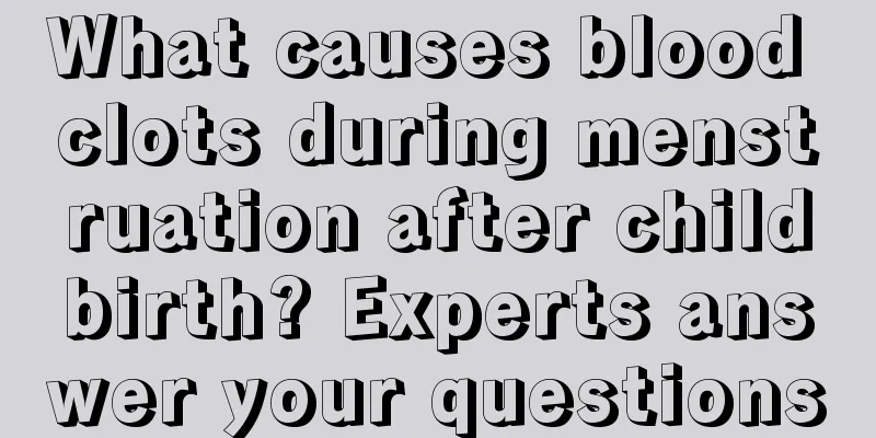 What causes blood clots during menstruation after childbirth? Experts answer your questions