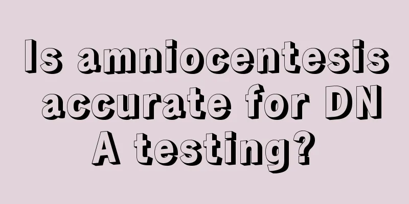 Is amniocentesis accurate for DNA testing?