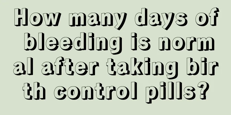 How many days of bleeding is normal after taking birth control pills?