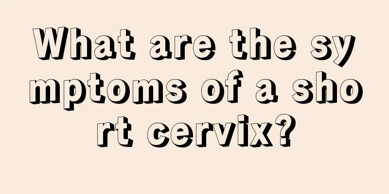 What are the symptoms of a short cervix?