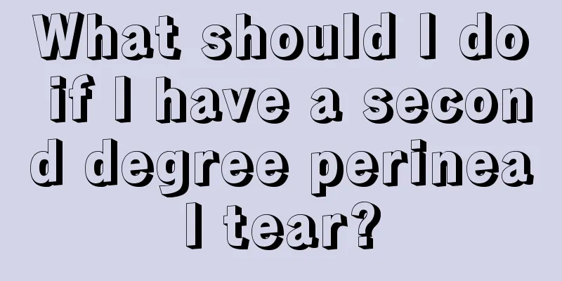 What should I do if I have a second degree perineal tear?