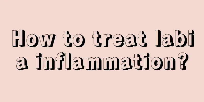 How to treat labia inflammation?