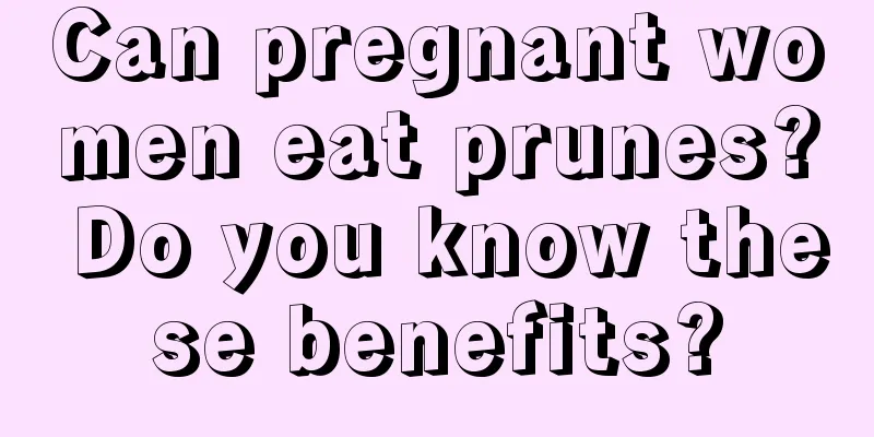 Can pregnant women eat prunes? Do you know these benefits?