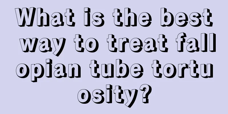 What is the best way to treat fallopian tube tortuosity?