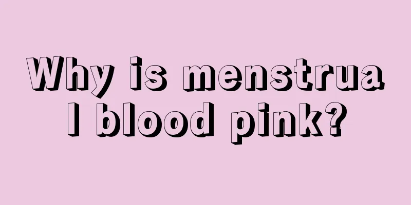 Why is menstrual blood pink?