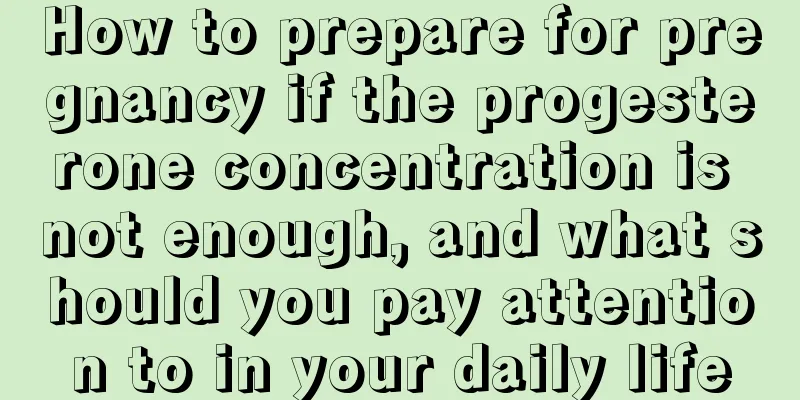 How to prepare for pregnancy if the progesterone concentration is not enough, and what should you pay attention to in your daily life