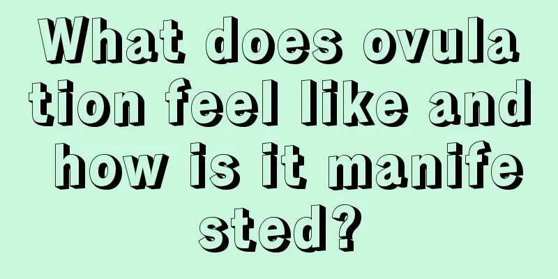 What does ovulation feel like and how is it manifested?