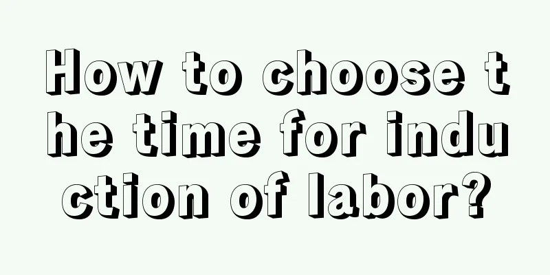 How to choose the time for induction of labor?