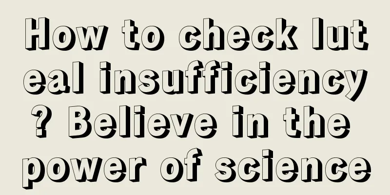 How to check luteal insufficiency? Believe in the power of science