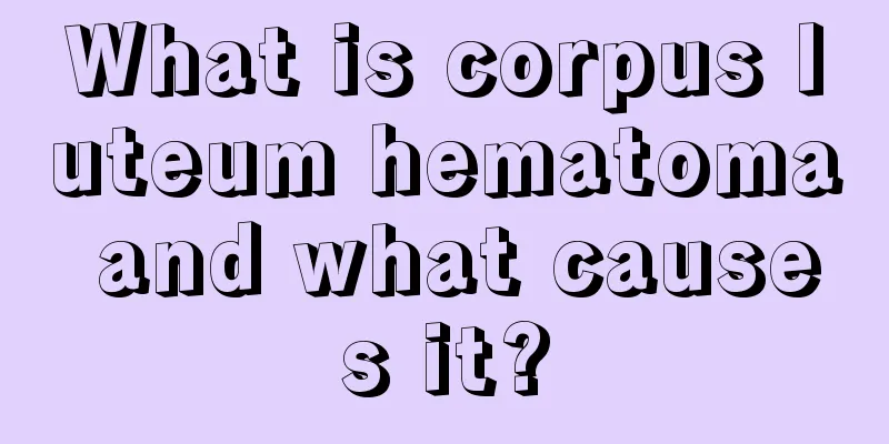 What is corpus luteum hematoma and what causes it?